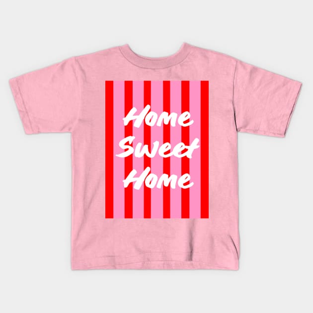 Home Sweet Home Pink and Red Stripes Kids T-Shirt by OneThreeSix